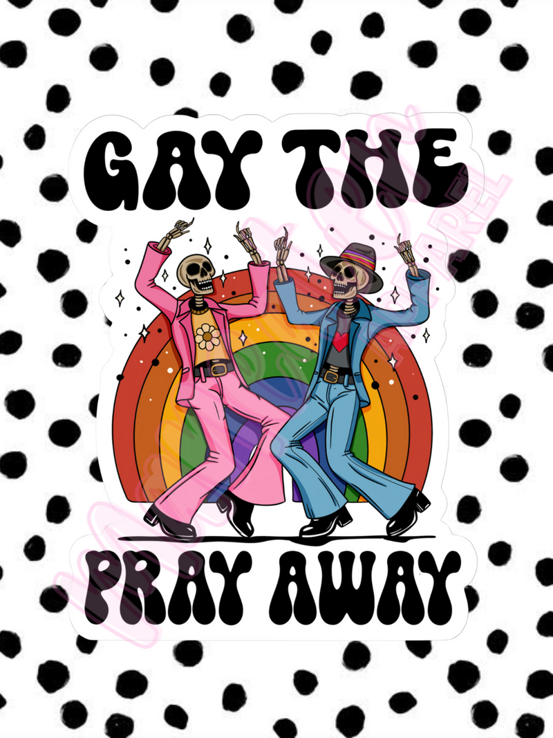 gay the pray away vinyl & bumper stickers