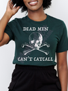 dead men can't catcall