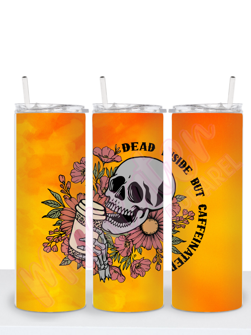 dead inside but caffeinated skinny tumbler cup