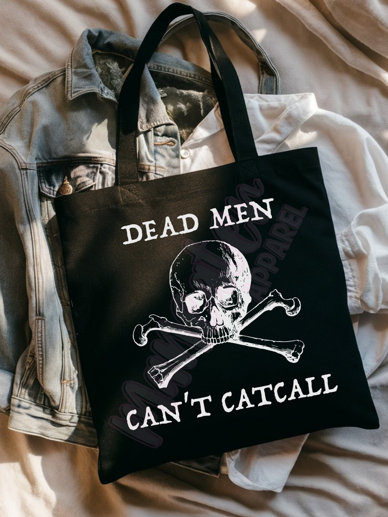 dead men can't catcall tote bag