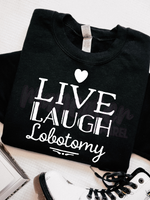 live laugh lobotomy