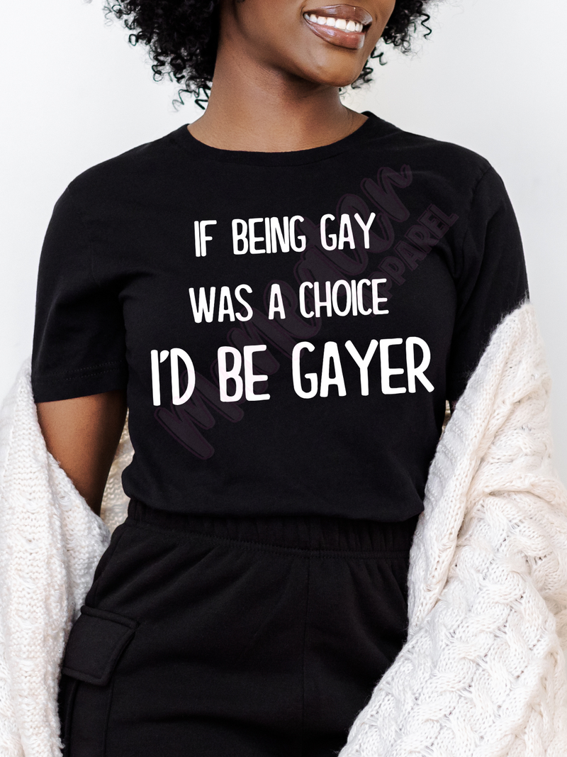 if being gay was a choice i'd be gayer