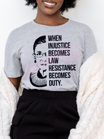 RBG when injustice becomes law resistance becomes duty Ruth Bader Ginsburg