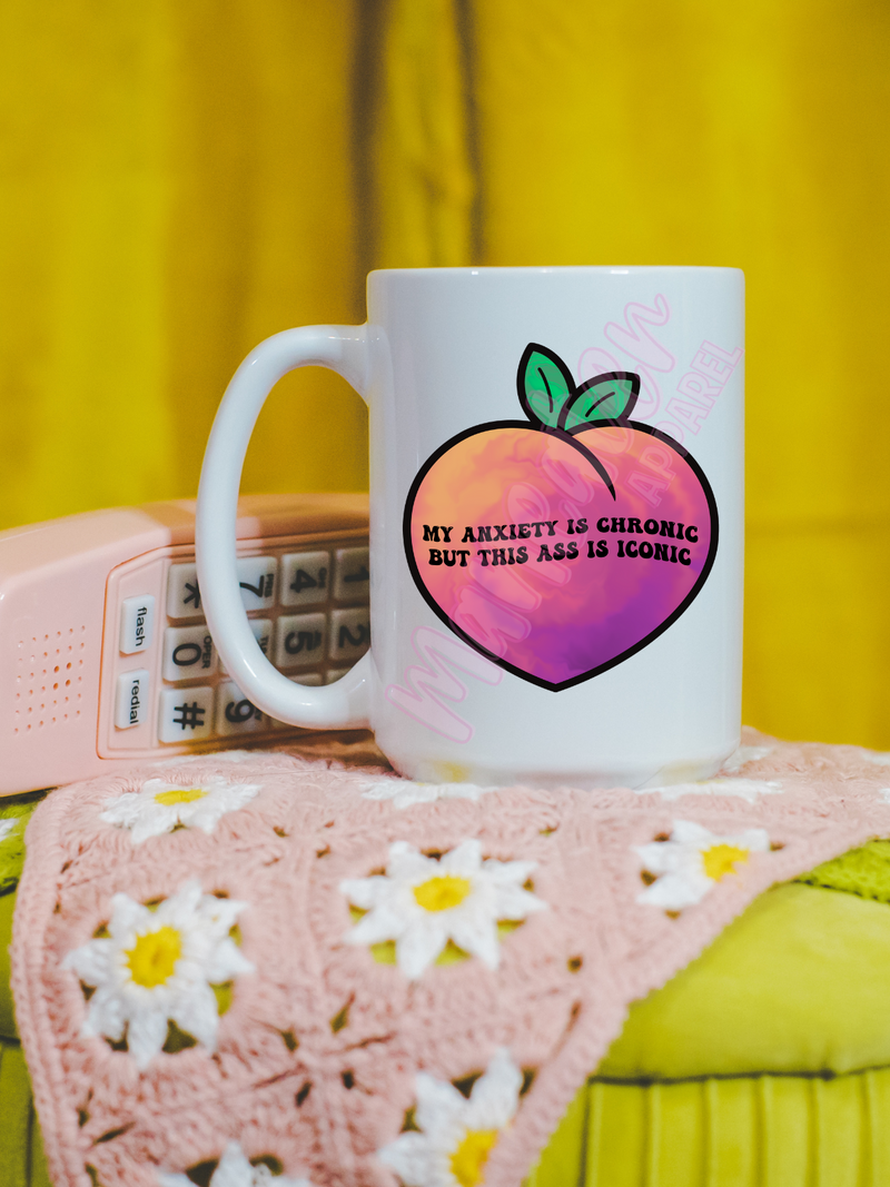 my anxiety is chronic but this ass is iconic peach ceramic coffee mug