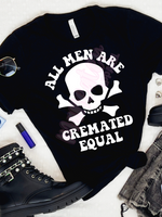 all men are cremated equal